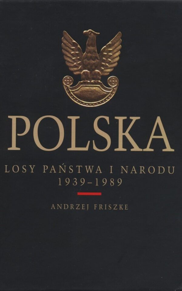 Polska. Losy państwa i narodu 1939-1989