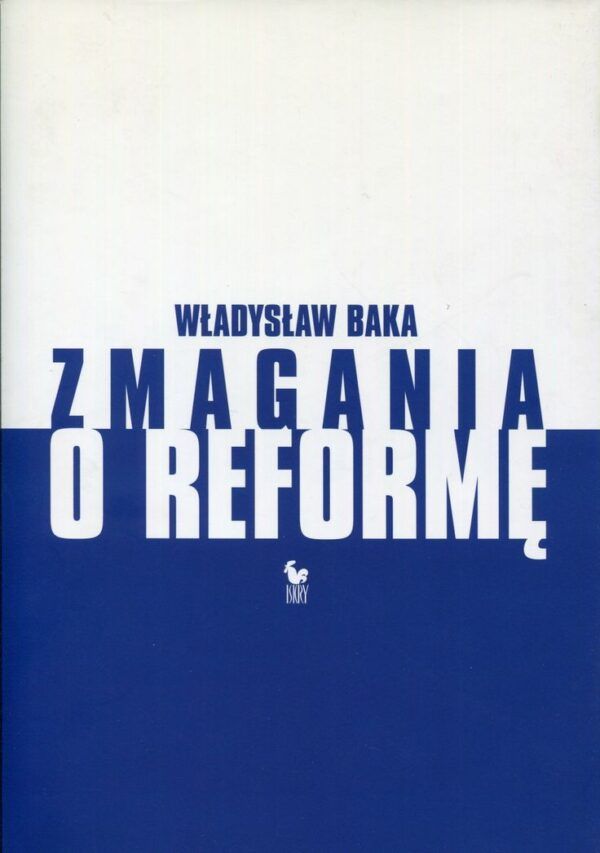 Zmagania o reformę. Z dziennika politycznego 1980–1990