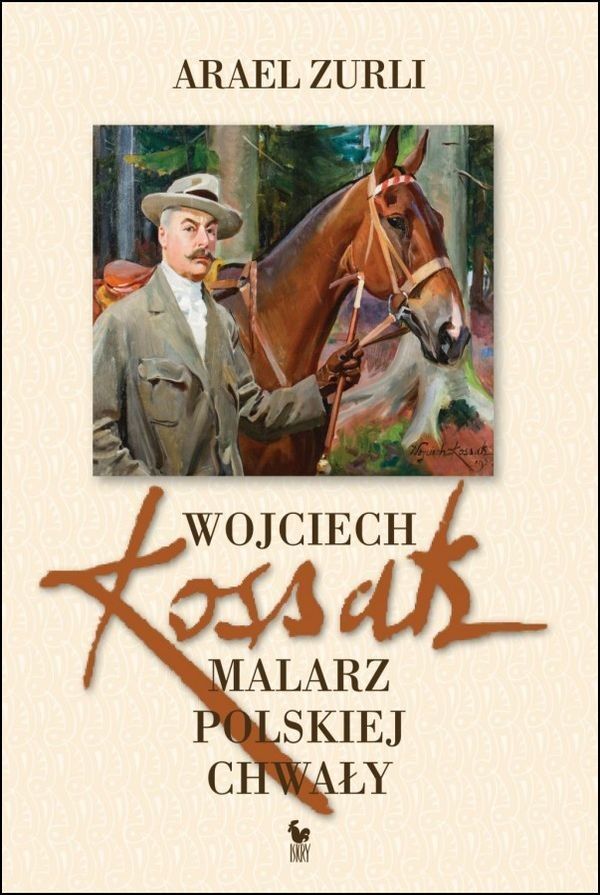 Wojciech Kossak. Malarz polskiej chwały