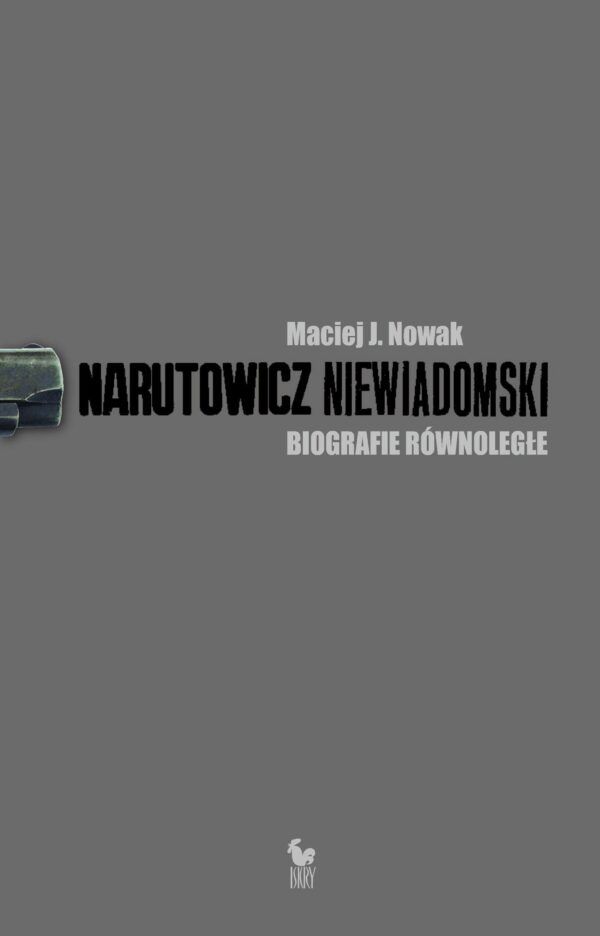 Narutowicz – Niewiadomski. Biografie równoległe